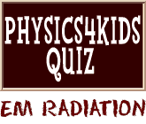 EM Radiation Quiz